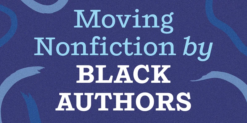 Moving Nonfiction by Black Authors