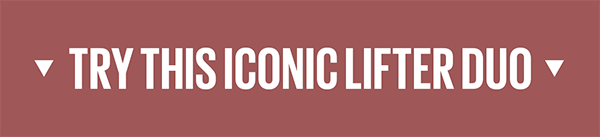 Try This Iconic Lifter Duo