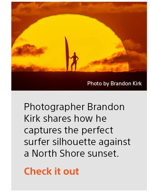 Photographer Brandon Kirk shares how he captures the perfect surfer silhouette against a North Shore sunset. | Check it out