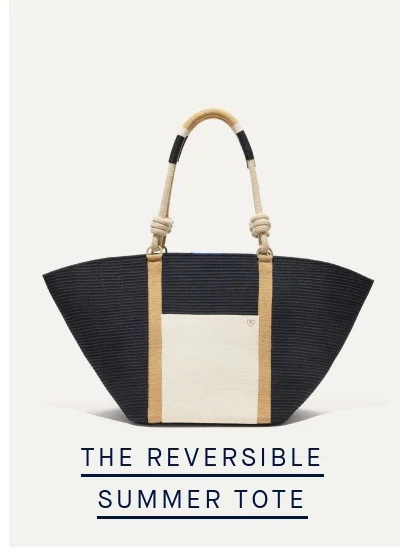 THE REVERSIBLE SUMMER TOTE THE REVERSIBLE SUMMER TOTE