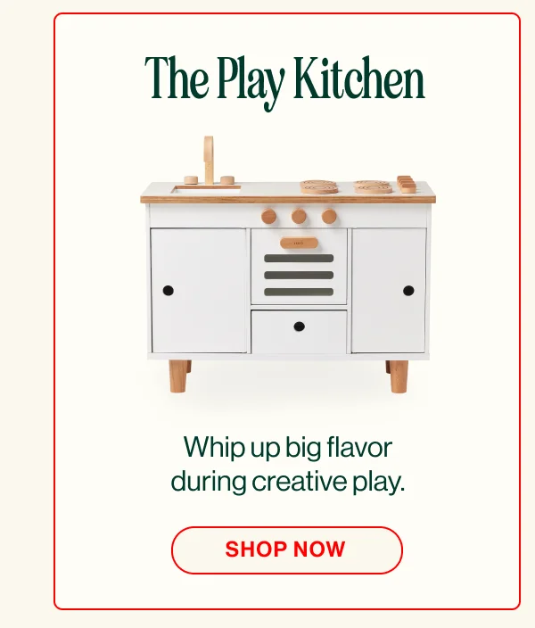 The Play Kitchen. Whip up big flavor during creative play. Shop Now