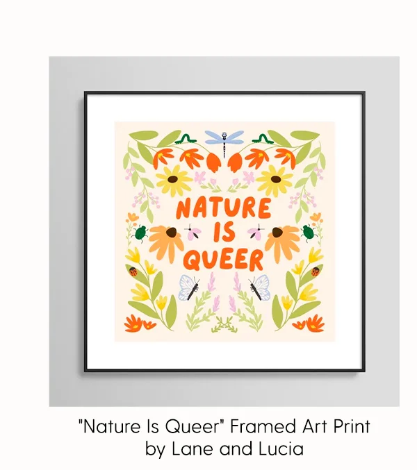 Nature Is Queer Framed Art Print by Lane and Lucia