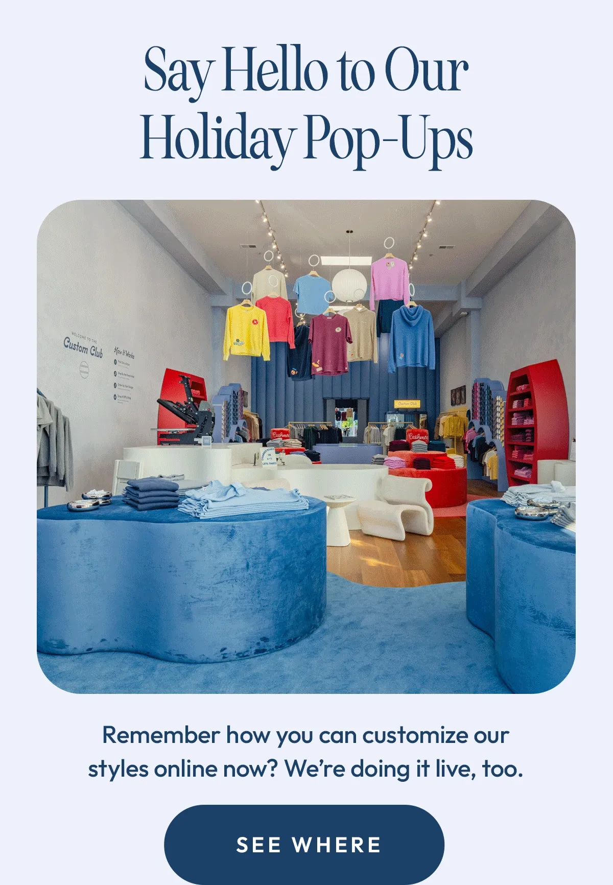 Now you can customize in person