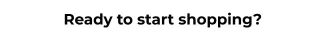 Ready to start shopping?
