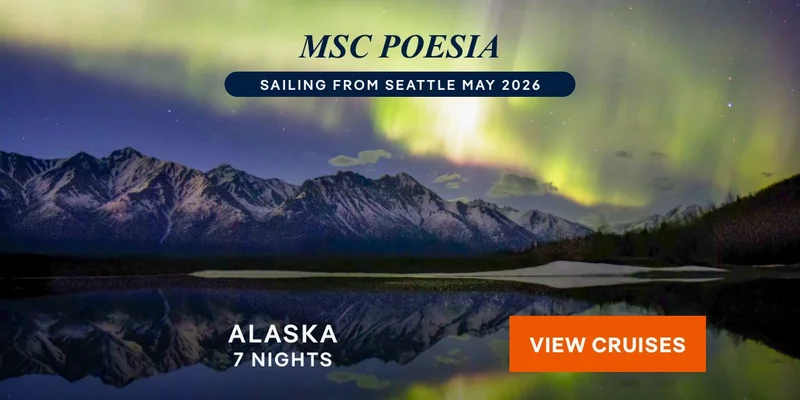MSC&nbsp;Poesia – Sailing From Seattle to Alaska Starting May 2026 – 7 Nights – Click to View Cruises & Book Now