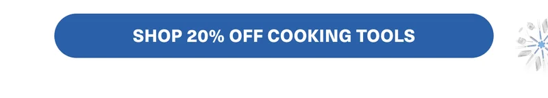 Shop 20% off cooking tools!