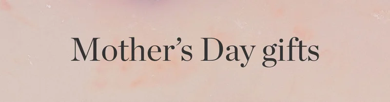Mother's Day Gifts