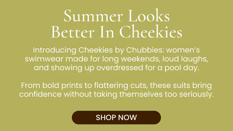 Introducing Cheekies by Chubbies: women’s swimwear made for long weekends, loud laughs, and showing up overdressed for a pool day.  From bold prints to flattering cuts, these suits bring confidence without taking themselves too seriously.