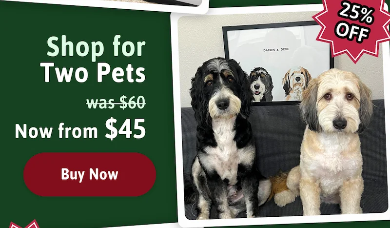 Shop for Two Pets. Was $60. Now from $45. Shop 25% Off Now.