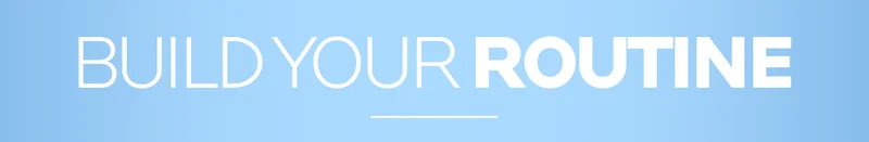 Build Your Routine