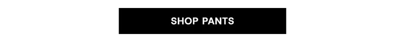 Shop Pants