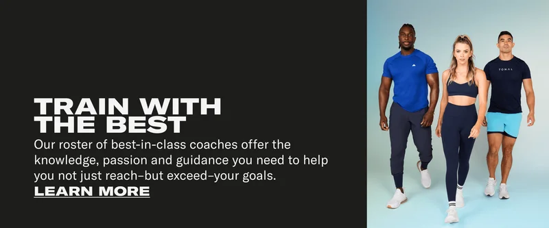 TRAIN WITH THE BEST Our roster of best-in-class coaches offer the knowledge, passion and guidance you need to help you not just reach–but exceed–your goals. CTA:READ MORE