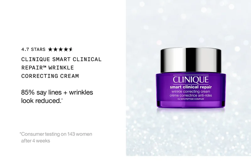 Clinique Smart Clinical Repair™ Wrinkle Correcting Cream 85% say lines + wrinkles look reduced.* *Consumer testing on 143 women after 4 weeks