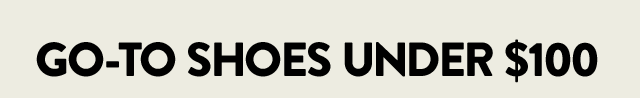 Shoes under $100 for women and men.