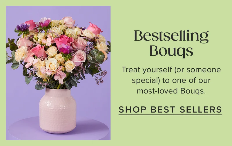 Bestselling Bouqs. Treat yourself (or someone special) to one of our most-loved Bouqs. Shop Best Sellers