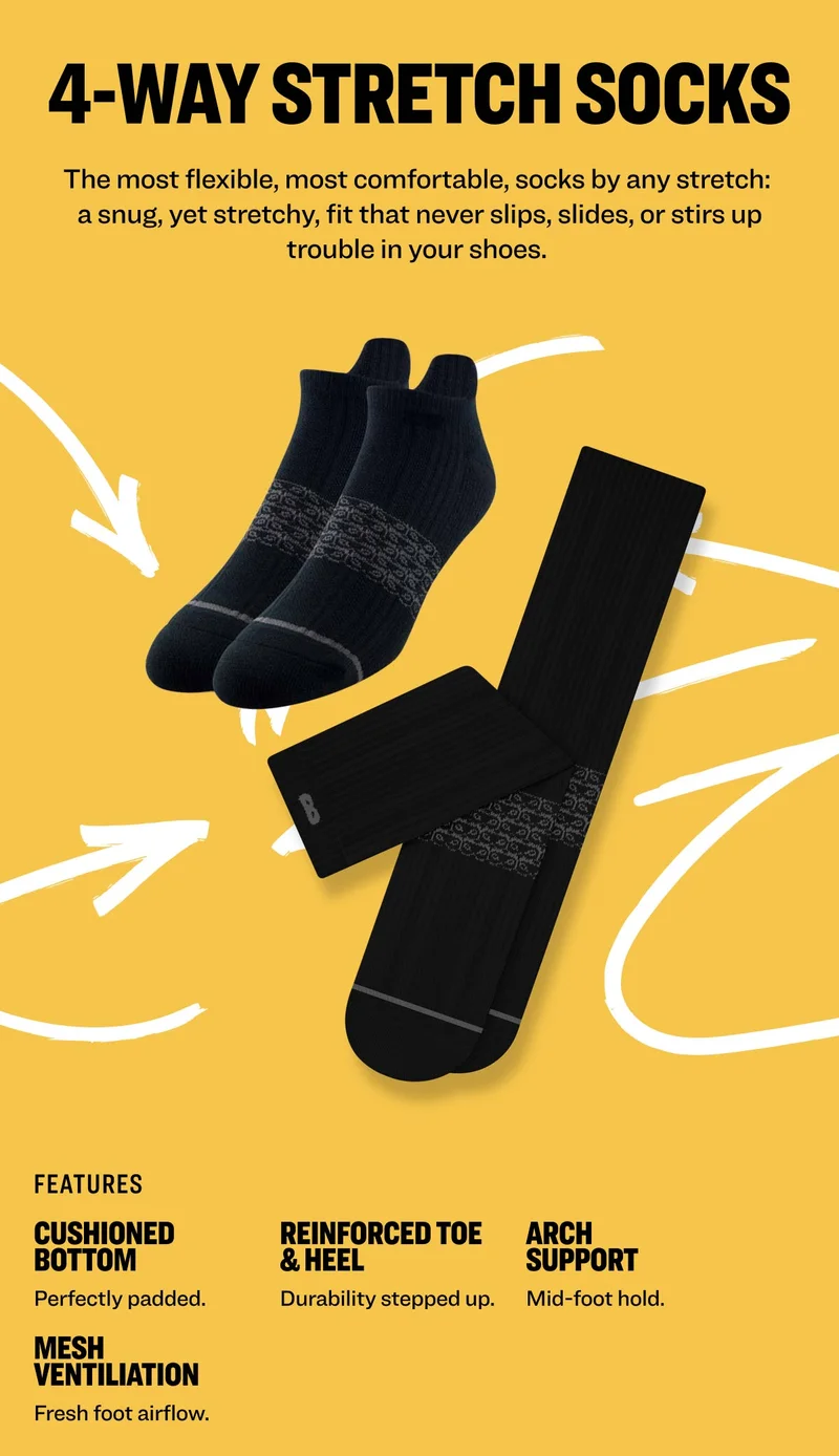 4-WAY STRETCH SOCKS The most flexible, most comfortable, socks by any stretch:&nbsp; a snug, yet stretchy, fit that never slips, slides, or stirs up trouble in your shoes. FEATURES Cushioned bottom, reinforced toe & heel, arch support, mesh ventilation