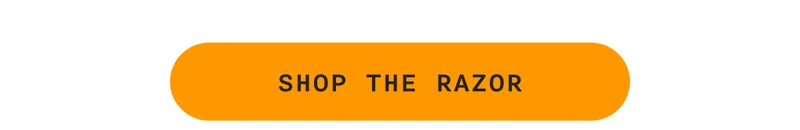 SHOP THE RAZOR