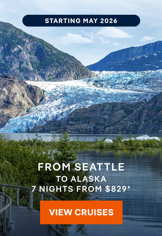 Starting May 2026 – Cruise From Seattle to Alaska – 7 Nights – Click to View Cruises & Book Now