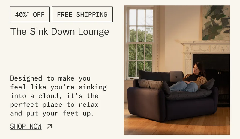 Save 40%* + Free Shipping on The Sink Down Lounge