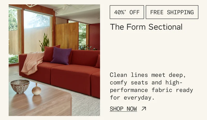 Save 40%* + Free Shipping on The Form Sectional