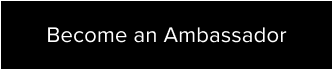Become an Ambassador