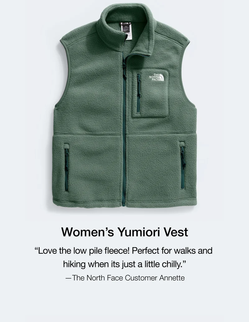 Women's Yumiori Vest "Love the low pile fleece! Perfect for walks and hiking when its just a little chilly."—The North Face Customer Annette