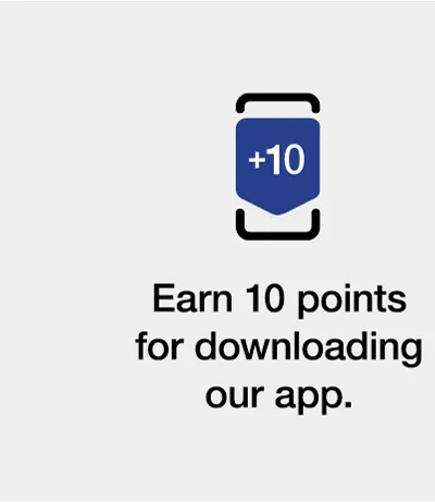 Earn 10 points for downloading our app.
