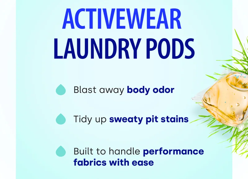 Activewear  LAUNDRY PODS | Blast away body odor  Tidy up sweaty pit stains Built to handle performance fabrics with ease