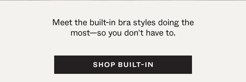 Meet the built-in bra styles doing the most—so you don't have to.