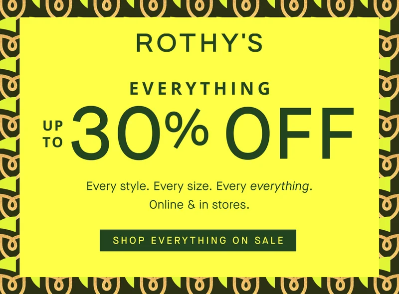 EVERYTHING UP TO 30% OFF Every style. Every size. Every everything. Online & in stores. SHOP EVERYTHING ON SALE
