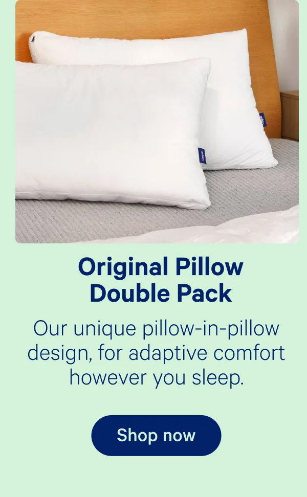 Original Pillow Double Pack; Our unique pillow-in-pillow design, for adaptive comfort however you sleep.