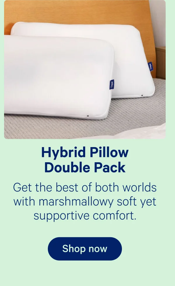 Hybrid Pillow Double Pack; Get the best of both worlds with marshmallowy soft yet supportive comfort.