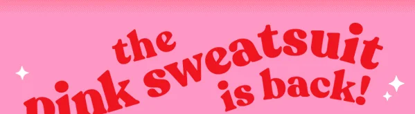 the pink sweatsuit is back!