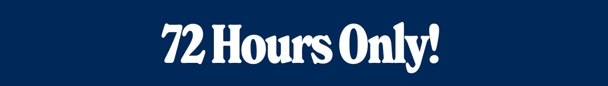 72 Hour Sale 72 Hour Sale
