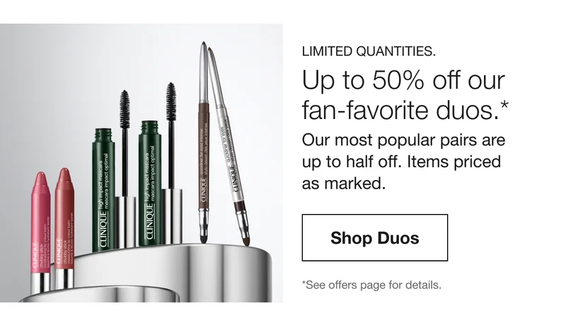 LIMITED QUANTITIES | Up to 50% off our fan-favorite duos.* Our most popular pairs are up to half off. Items priced as marked. Shop Duos | *See offers page for details.