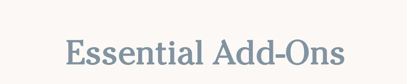 Essential Add-Ons