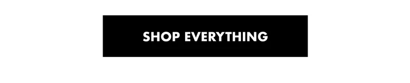 SHOP EVERYTHING