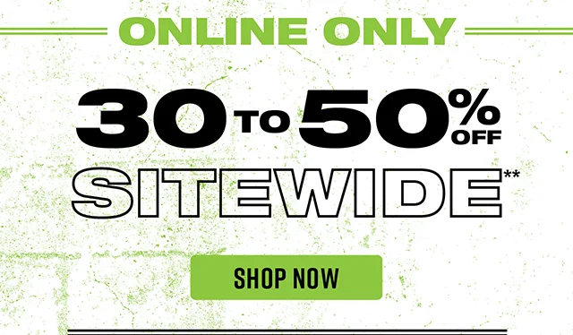 Online Only 30 to 50% Off Sitewide Shop Now