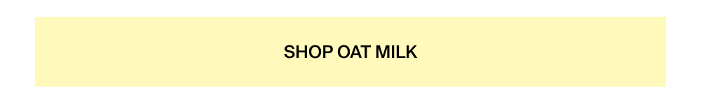Shop Oat Milk