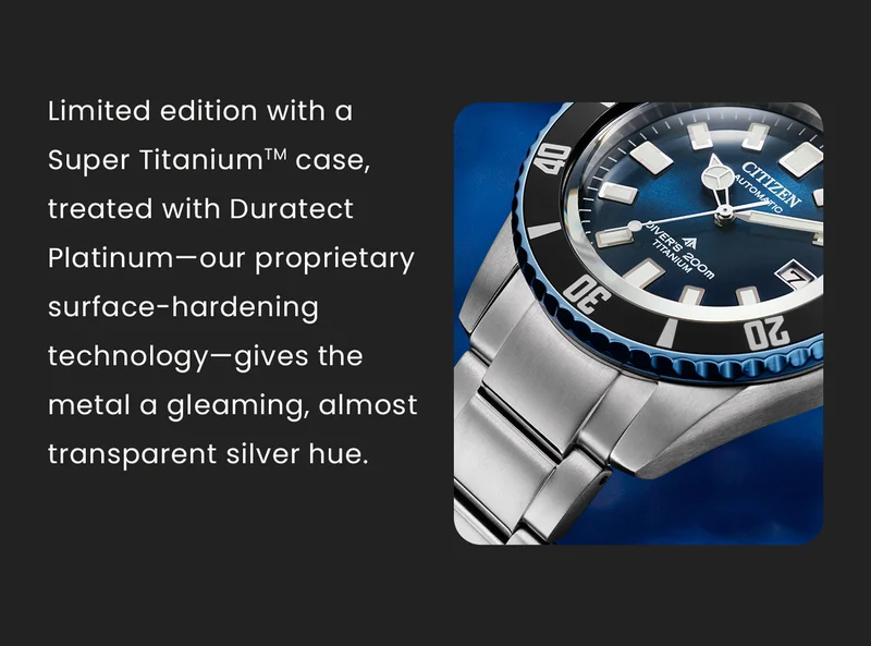 Limited edition with a Super TitaniumTM case, treated with Duratect Platinum—our proprietary surface-hardening technology—gives the metal a gleaming, almost transparent silver hue.