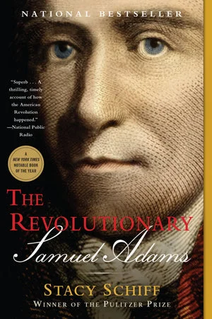 BOOK | The Revolutionary: Samuel Adams by Stacy Schiff