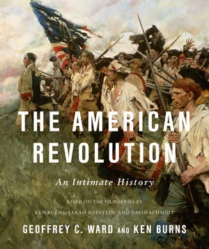 BOOK | The American Revolution: An Intimate History by Geoffrey C. Ward, Ken Burns