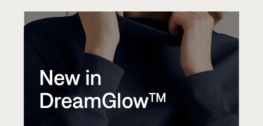 New in DreamGlow™