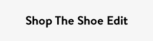 Shop The Shoe Edit