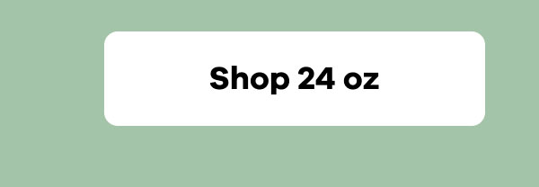Shop. 24 oz