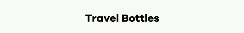 Travel Bottles