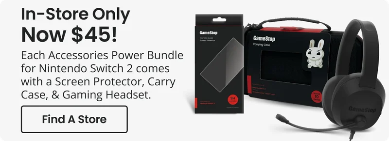 In-Store Only | Now $45! | Each Accessories Power Bundle for Nintendo Switch 2 comes with a Screen Protector, Carry Case, & Gaming Headset. | Find A Store