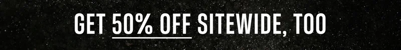 Get 50% Off Sitewide Too