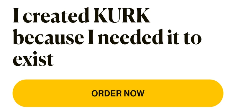 I created KURK because I needed