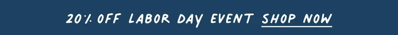 20% off labor day event shop now